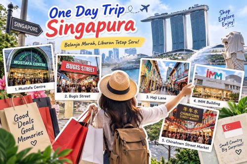 One Day Trip Singapura: 5 Tempat Belanja Murah yang Bikin Dompet Tetap Aman!