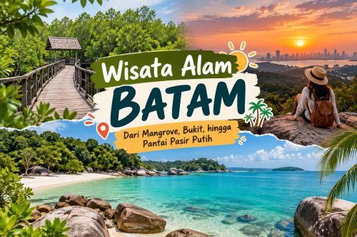Dari Mangrove hingga Pantai Pasir Putih, Ini Daftar Wisata Alam Favorit di Batam