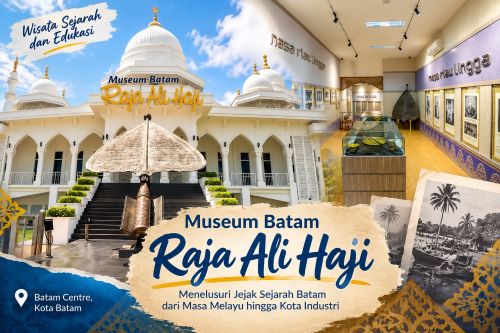 Penasaran Asal-Usul Batam? Museum Raja Ali Haji Jadi Tempat yang Wajib Dikunjungi