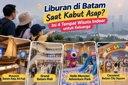 Kabut Asap Selimuti Batam, Ini 4 Tempat Wisata Indoor untuk Liburan Bareng Keluarga